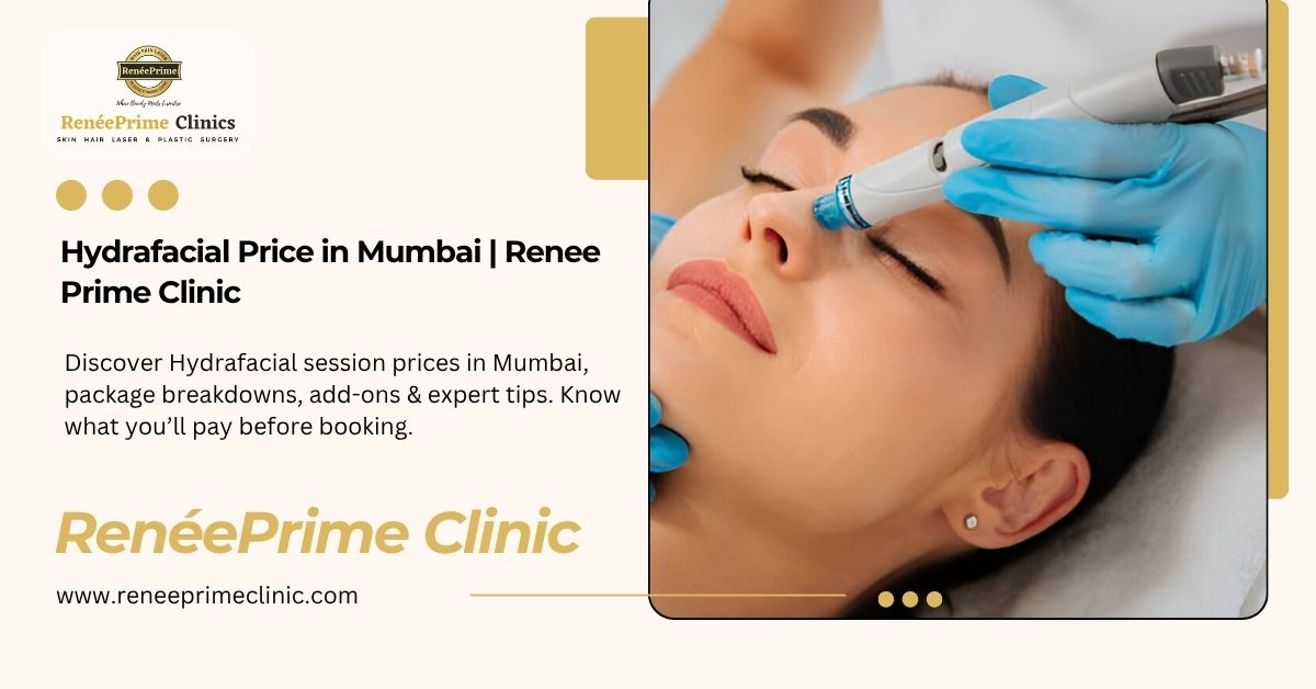 Hydrafacial Price in Mumbai | ReneePrime Clinic