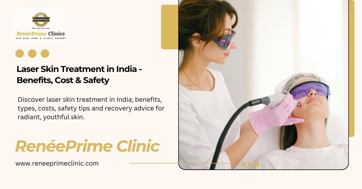 Laser Skin Treatment in India – Benefits, Cost & Safety